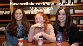 The cast of Just Add Magic plays a how well do you know Just Add Magic quiz (FAIL?)