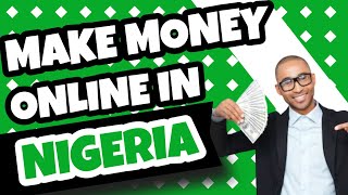 How To Make Money Online In Nigeria With ZERO Investment 🇳🇬 💰 [7 Ways] 2020