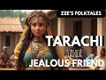 TARACHI THE JEALOUS FRIEND| African folktales #anime #story