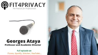 GDPR Compliance with Georges Ataya - The FIT4PRIVACY Podcast E018