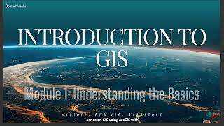 GIS Explained: A Beginner's Guide to Geographic Information Systems | ArcGIS Tutorial Series