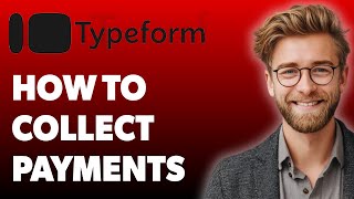 How To Collect Payments Using Typeform Typeform Help Center [2025 Guide]