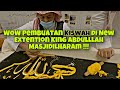 New Extention MasjdilHaram Macam-Macam Ada !!!