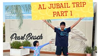 Al Jubail Trip 2022  #Part 1