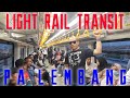 LRT (LIGHT RAIL TRANSIT) PALEMBANG