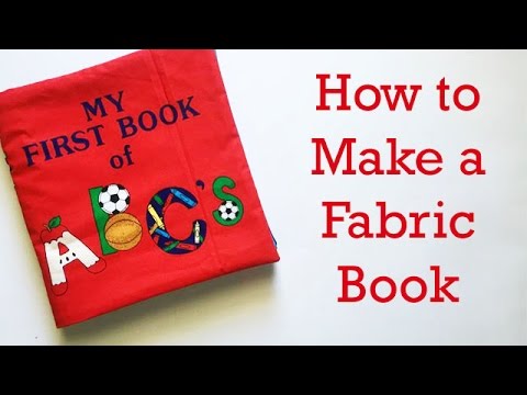 How to Make a Fabric Book for a Baby or Child How to Make a Fabric Book for a Baby or Child
