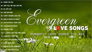 Best Evergreen Love Songs -  Nonstop Cruisin Romantic Love Song Collection  -  Sweet Memories Songs