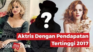 Aktris dengan Pendapatan Tertinggi Tahun 2017 - BookMyShow Indonesia