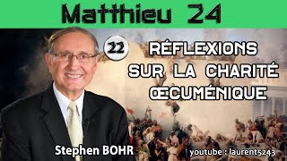 Stephen Bohr 22-Matthieu 24-Réflexions sur la charité œcuménique