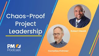 Chaos-Proof Project Leadership | Episode 526