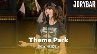 Growing Up In A Theme Park. Andy Erikson