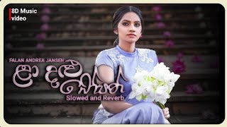 La Dalu Bopath || ළා දළු බෝපත් || Cover by - Falan Andrea || Slowed and Reverb || 8D Music Video