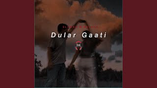 Dular Gaati (Slowed \u0026 Reverb)