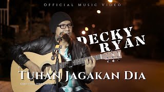 Decky Ryan - Tuhan Jagakan Dia (Official Music Video)