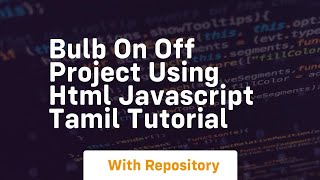 Bulb on off project using html javascript tamil tutorial