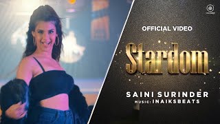 STARDOM - SAINI SURINDER | INAIKSBEATS ( OFFICIAL VIDEO ) LATEST PUNJABI SONGS 2021