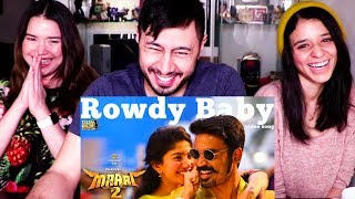 ROWDY BABY | Maari 2 | Dhanush | Sai Pallavi | Music Video Reaction!