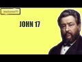 JOHN 17 || Charles Spurgeon - Volume 49: 1903