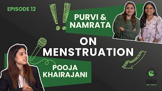 Purvi and Namrata on Menstruation | WEEE The People | Episode 12