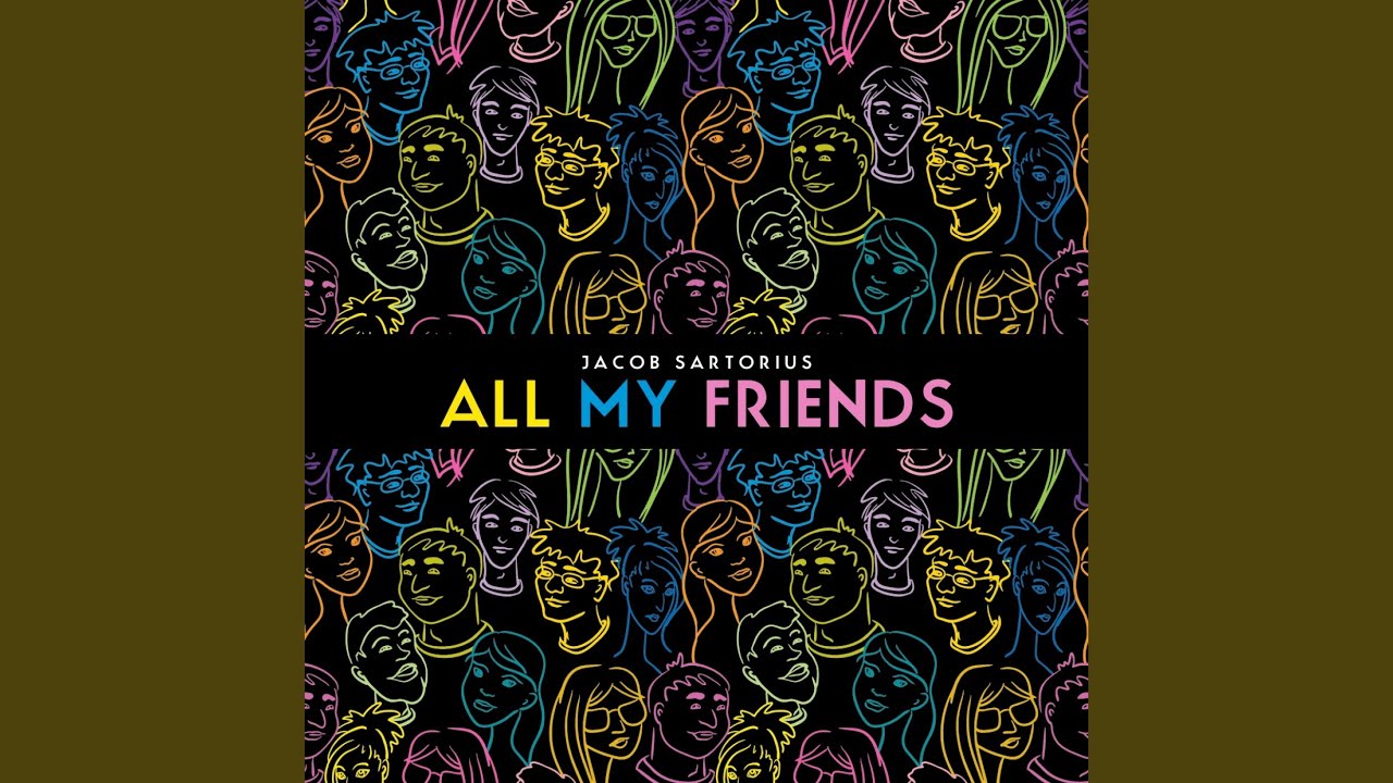 All My Friends Youtube Music