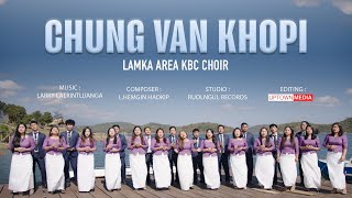 LAMKA AREA KBC CHOIR |CHUNG VAN KHOPI| Video Processed at Uptown Media.