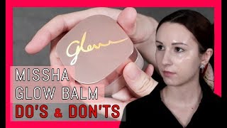 Missha Glow Skin Balm Full Review | Do's and Don'ts