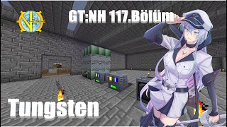 GT New Horizons | 117.Bölüm | Tungsten