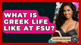 What Is Greek Life Like At FSU? - The College Explorer