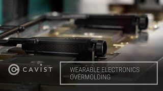 Cavist 2-Shot Wearable Electronics Overmolding