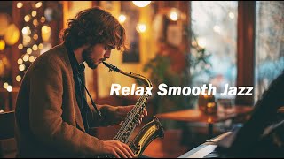 Relax Smooth Jazz   #jazz #jazzmusic #smoothjazz #jazzfunkmusic