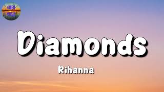 🎵 Rihanna  - Diamonds || a ha, Aaron Smith, Miley Cyrus (Mix Lyrics)