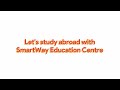 Study Overseas with SmartWay Education Centre