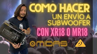 MIXER XR18  / MR18 TUTORIAL COMO HACER UN ENVIO A SUBWOOFER - MEZCLA Y CROSSOVER - VIDEO EN ESPAÑOL