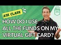 How Do I Use All the Funds on My Virtual Gift Card?