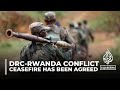 DRC-Rwanda ceasefire: Three years of conflict has displaced 1.5 million