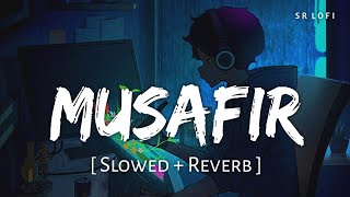 Musafir (Slowed + Reverb) | Atif Aslam, Palak Muchhal | Sweetiee weds NRI | SR Lofi