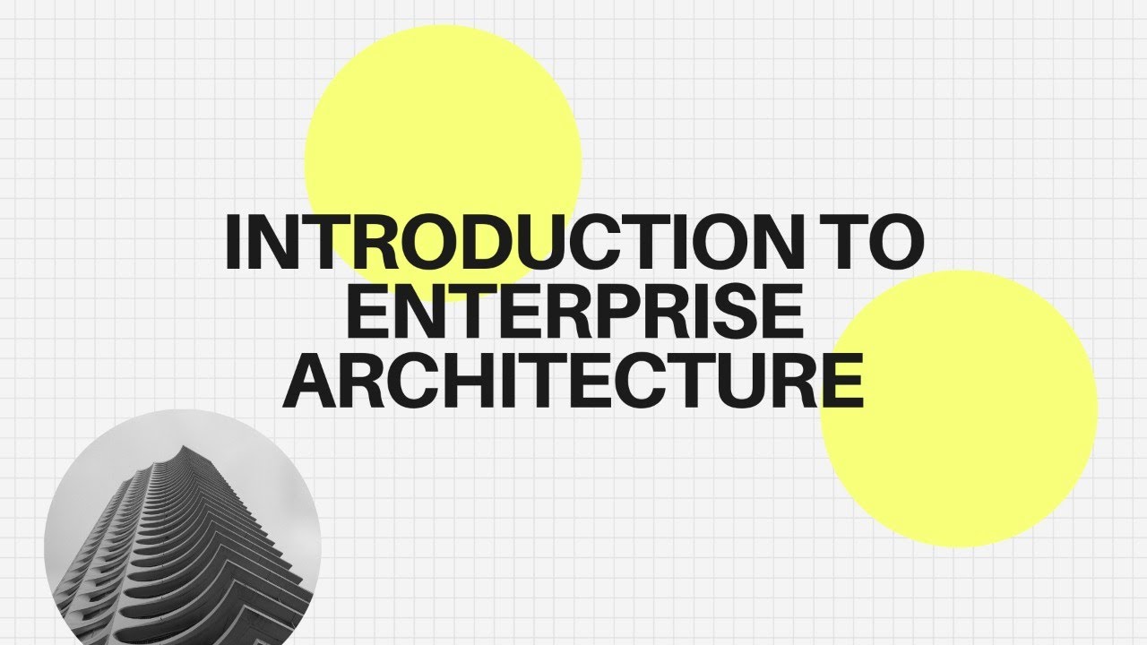 Enterprise Architecture Chapter 1: Introduction To Enterprise ...