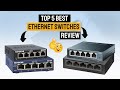 5 Best Ethernet Switches of 2024: Power Up Your Network