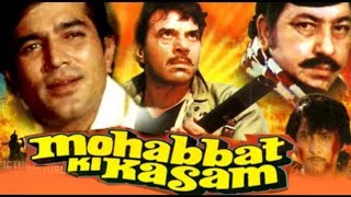 Mohabbat ki Kasam | मोहब्बत की कसम | Full HD Movie | Rajesh khanna, Dharmendra, Amzad khan,Tanuja