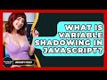 What Is Variable Shadowing In JavaScript? - JavaScript Toolkit