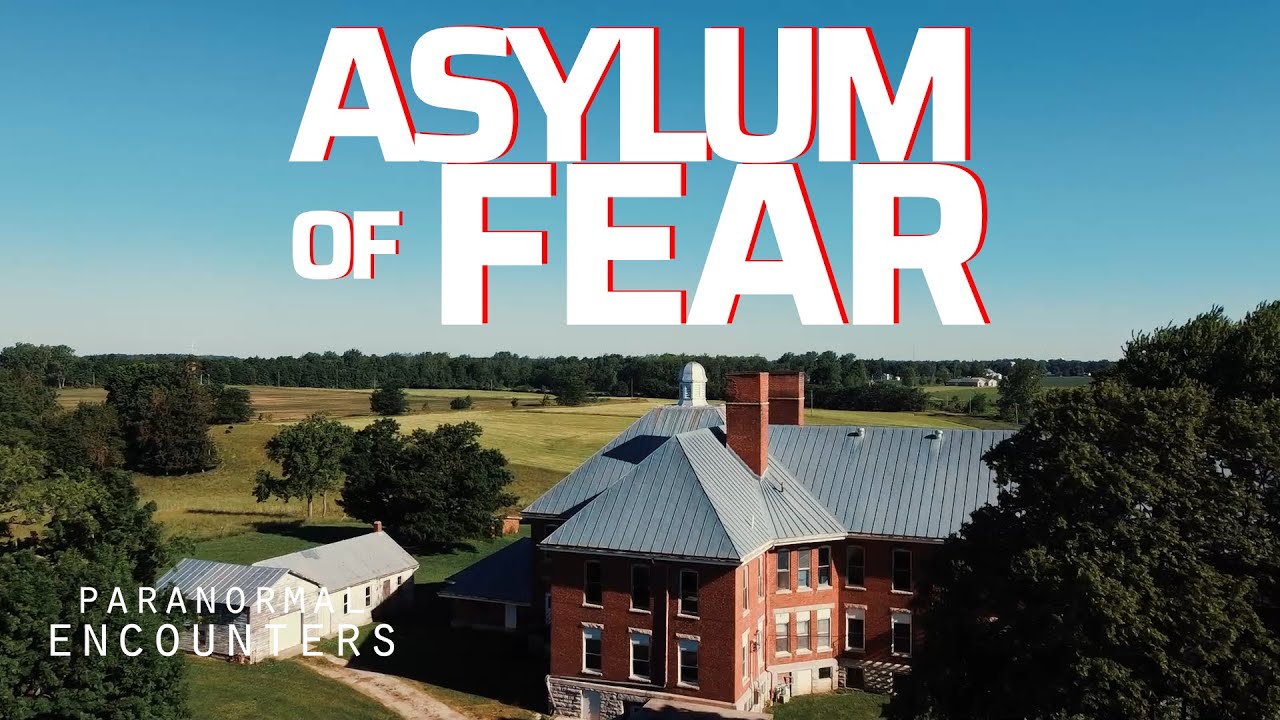 Paranormal Encounters S02e04 Asylum Of Fear Youtube