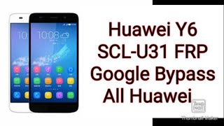 Without PC | HUAWEI Y6 2016 SCL U31 FRP Remove Google Account Bypass