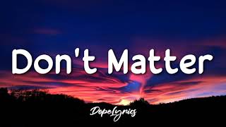 Dont Matter - Akon Lyrics Nobody Wanna See Us Together