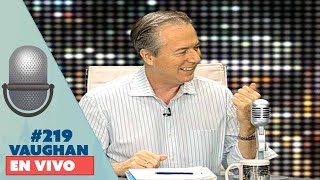 Vaughan en Vivo Episode 219 | Vaughan TV