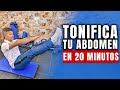 20 MINUTOS  TONIFICA TU ABDOMEN