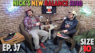 Size 10 Podcast Ep.  37 - Nick's New Balance 57/40