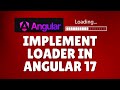 How to implement loader in Angular 17?