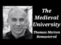 the medieval university thomas merton remastered lecture