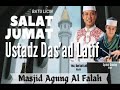 Ustadz Das'ad Latif - Salat Jumat || Masjid Agung Al Falah Batulicin