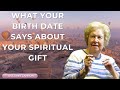 What Your Birth Date Says About Your Spiritual Gift  Dolores Cannon